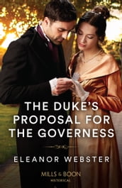 The Duke s Proposal For The Governess (Mills & Boon Historical)