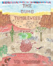 The Dumb Tumbleweed