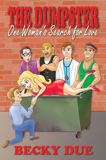 The Dumpster: One Woman's Search for Love - Becky Due