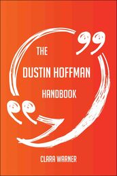 The Dustin Hoffman Handbook - Everything You Need To Know About Dustin Hoffman