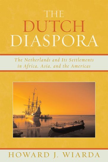 The Dutch Diaspora - Howard J. Wiarda - University of Georgia (late)