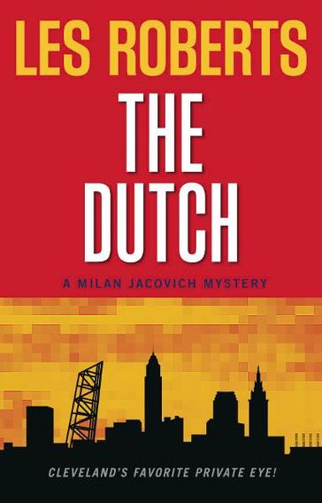 The Dutch: A Milan Jacovich Mystery (#12) - Les Roberts