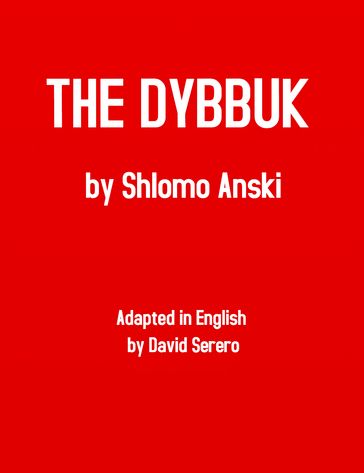 The Dybbuk (S. Anski) - Theater Play - Schlomo Ansky