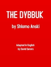 The Dybbuk (S. Anski) - Theater Play