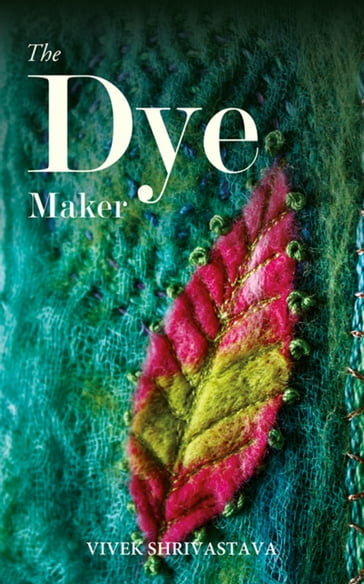 The Dye Maker - Viva Shrivastava