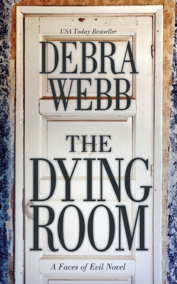 The Dying Room: A Faces of Evil Novel - Debra Webb