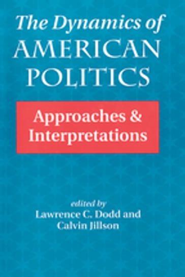 The Dynamics Of American Politics - Lawrence C Dodd