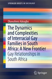 The Dynamics and Complexities of Interracial Gay Families in South Africa: A New Frontier