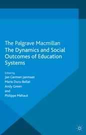 The Dynamics and Social Outcomes of Education Systems