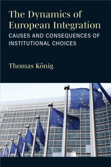 The Dynamics of European Integration - Thomas Konig