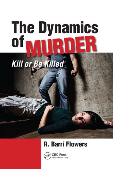 The Dynamics of Murder - R. Barri Flowers