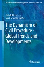 The Dynamism of Civil Procedure - Global Trends and Developments