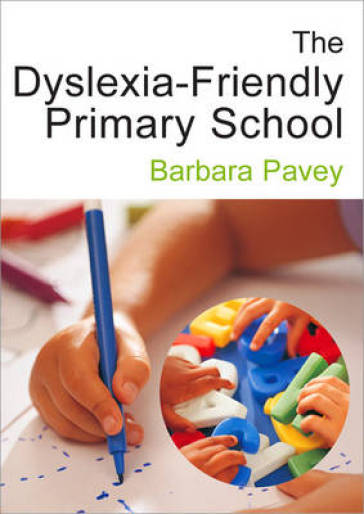 The Dyslexia-Friendly Primary School - Barbara Pavey