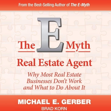 The E-Myth Real Estate Agent - Michael E. Gerber - Brad Korn