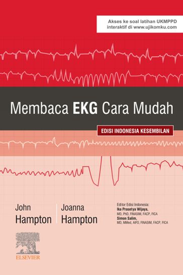 The ECG Made Easy, Indonesian 9e - MD  MA  BM BCh  FRCP Joanna Hampton - DM  MA  DPhil  FRCP  FFPM  FESC John Hampton