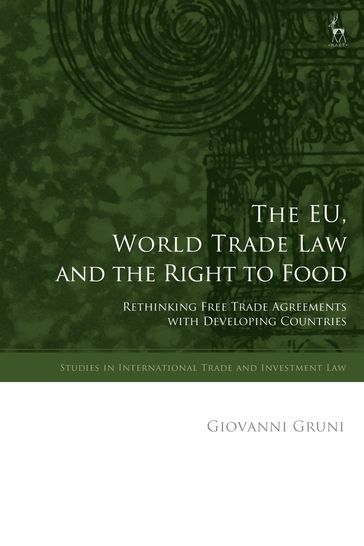 The EU, World Trade Law and the Right to Food - Dr Giovanni Gruni