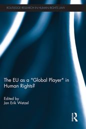 The EU as a  Global Player  in Human Rights?