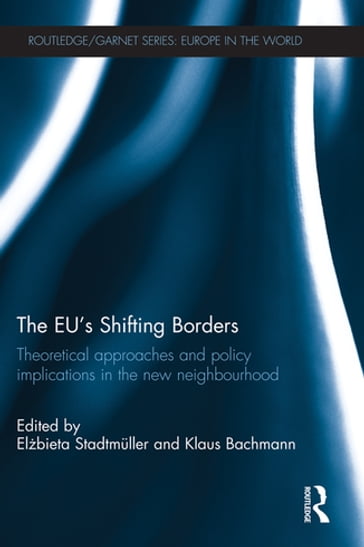 The EU's Shifting Borders - Klaus Bachmann - Elzbieta Stadtmuller