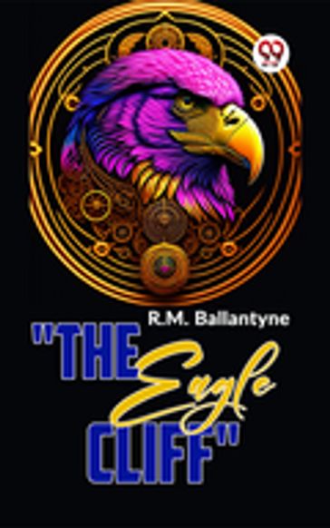 "The Eagle Cliff" - R.M. Ballantyne