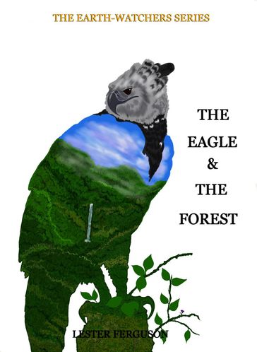 The Eagle & The Forest - Lester Ferguson