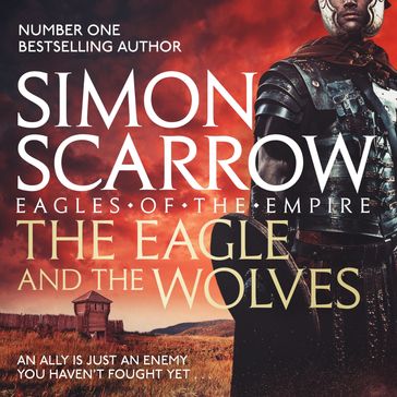 The Eagle and the Wolves (Eagles of the Empire 4) - Simon Scarrow