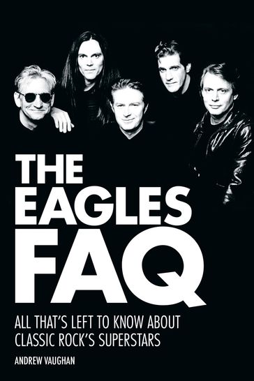 The Eagles FAQ - Andrew Vaughan