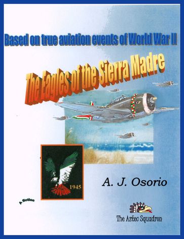 The Eagles of the Sierra Madre - A. J. Osorio