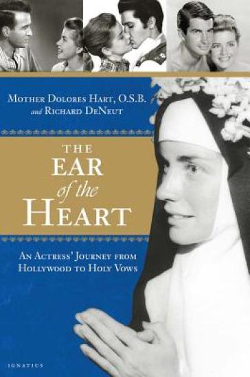 The Ear of the Heart - Mother Dolores Hart