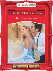 The Earl Takes A Bride (Mills & Boon Desire)