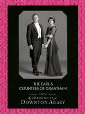 The Earl and Countess of Grantham (Downton Abbey Shorts, Book 3)