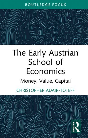 The Early Austrian School of Economics - Christopher Adair-Toteff