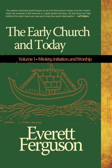 The Early Church & Today, Vol 1 - Everett Ferguson