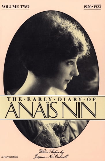 The Early Diary of Anaïs Nin, 19201923 - Anais Nin - Joaquin Nin-Culmell
