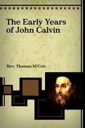 The Early Years of John Calvin