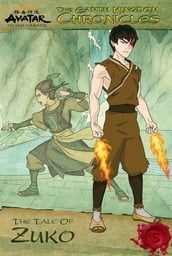 The Earth Kingdom Chronicles: The Tale of Zuko (Avatar: The Last Airbender)