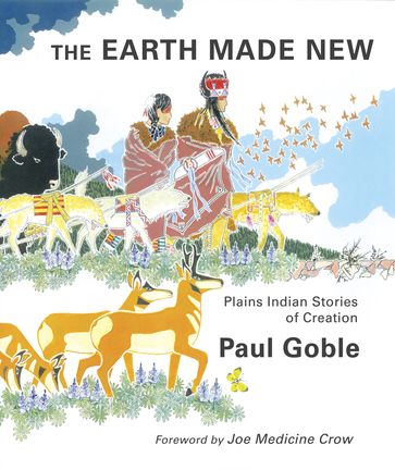 The Earth Made New - Paul Goble