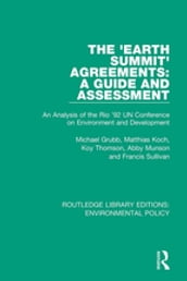The  Earth Summit  Agreements: A Guide and Assessment