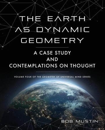 The Earth as Dynamic Geometry - Bob Mustin