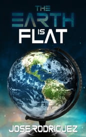 The Earth is Flat