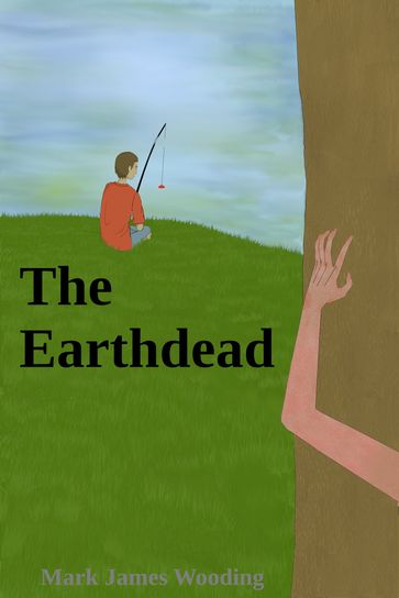 The Earthdead - Mark James Wooding