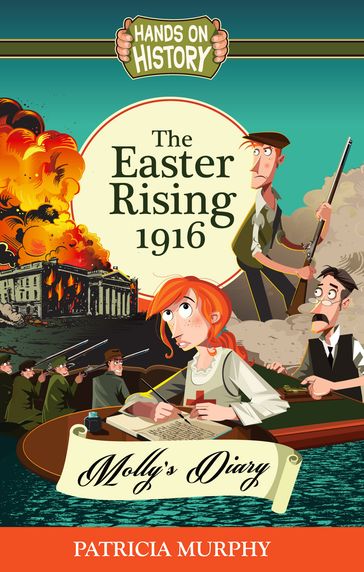 The Easter Rising 1916 - Molly's Diary - Patricia Murphy