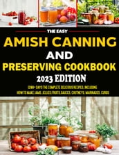 The Easy Amish Canning and Preserving Cookbook