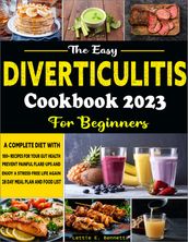 The Easy Diverticulitis Cookbook 2023 for Beginners