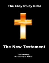 The Easy Study Bible: New Testament