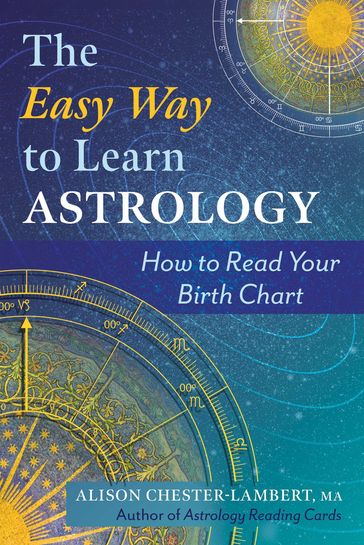 The Easy Way to Learn Astrology - MA Alison Chester-Lambert