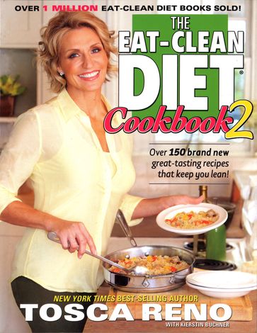 The Eat-Clean Diet Cookbook 2 - Tosca Reno