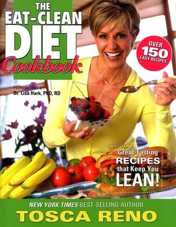 The Eat-Clean Diet Cookbook - Tosca Reno