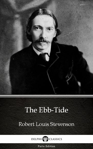 The Ebb-Tide by Robert Louis Stevenson (Illustrated) - Robert Louis Stevenson
