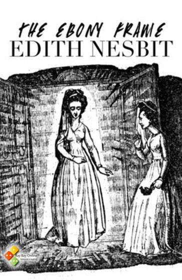 The Ebony Frame - Edith Nesbit
