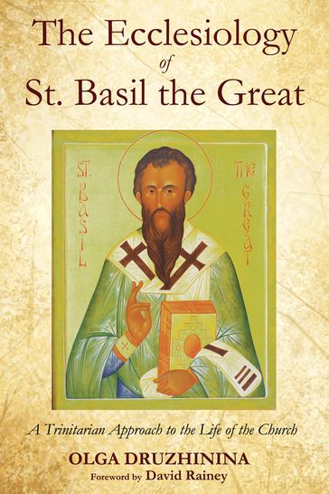 The Ecclesiology of St. Basil the Great - Olga Druzhinina